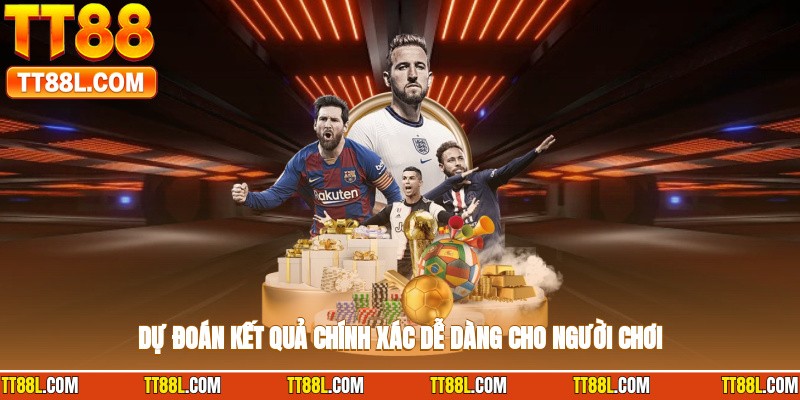 Dự đoán kết quả chính xác, dễ dàng cho người chơi